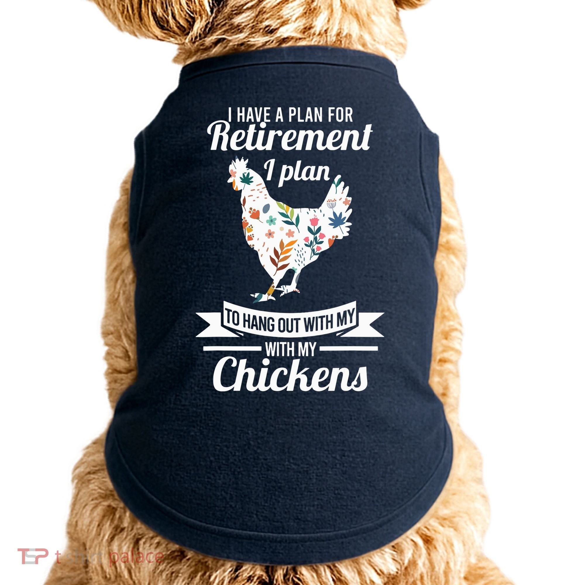 I Have A Plan For Retirement Chicken Farmer Gift Doggie Tank
