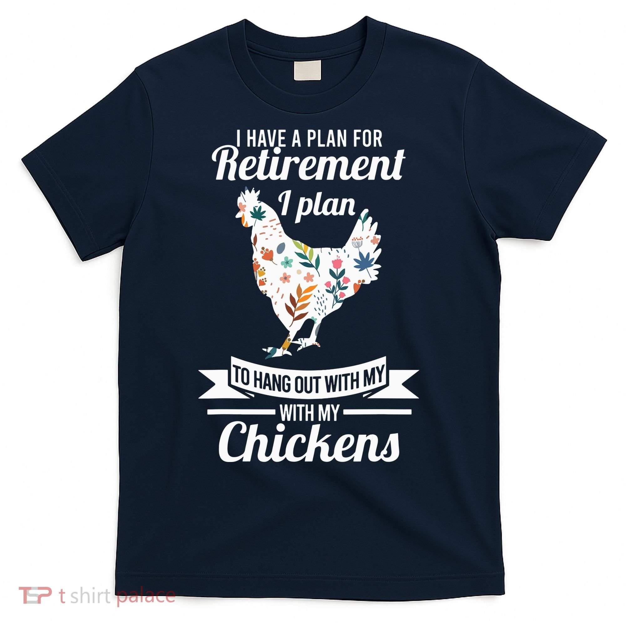 I Have A Plan For Retirement Chicken Farmer Gift T-Shirt