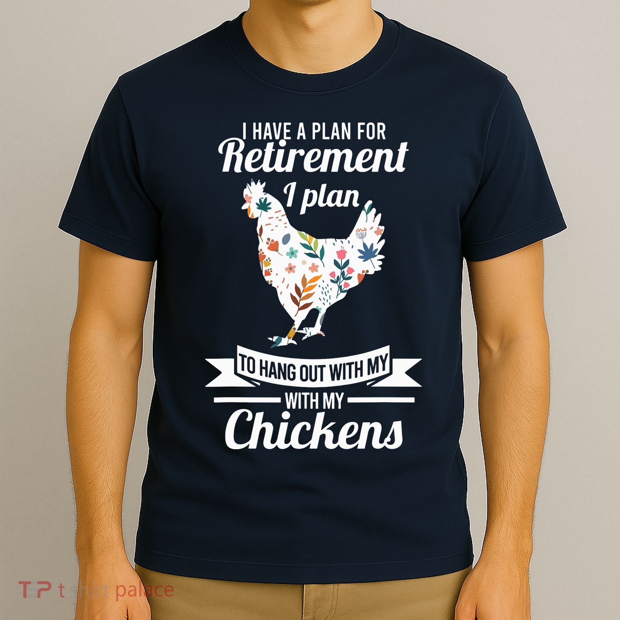 I Have A Plan For Retirement Chicken Farmer Gift T-Shirt