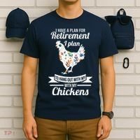 I Have A Plan For Retirement Chicken Farmer Gift T-Shirt thumb 6