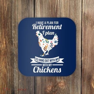 I Have A Plan For Retirement Chicken Farmer Gift Coaster