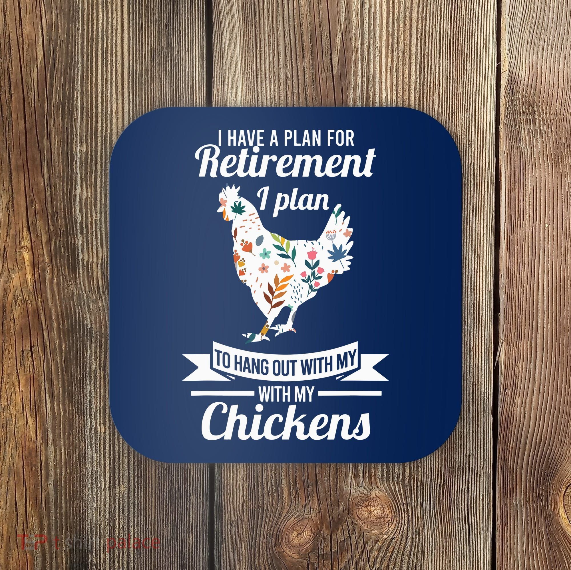 I Have A Plan For Retirement Chicken Farmer Gift Coaster