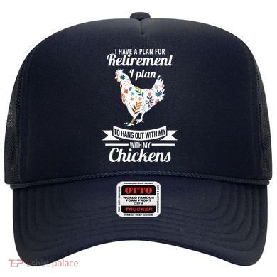 I Have A Plan For Retirement Chicken Farmer Gift Hat