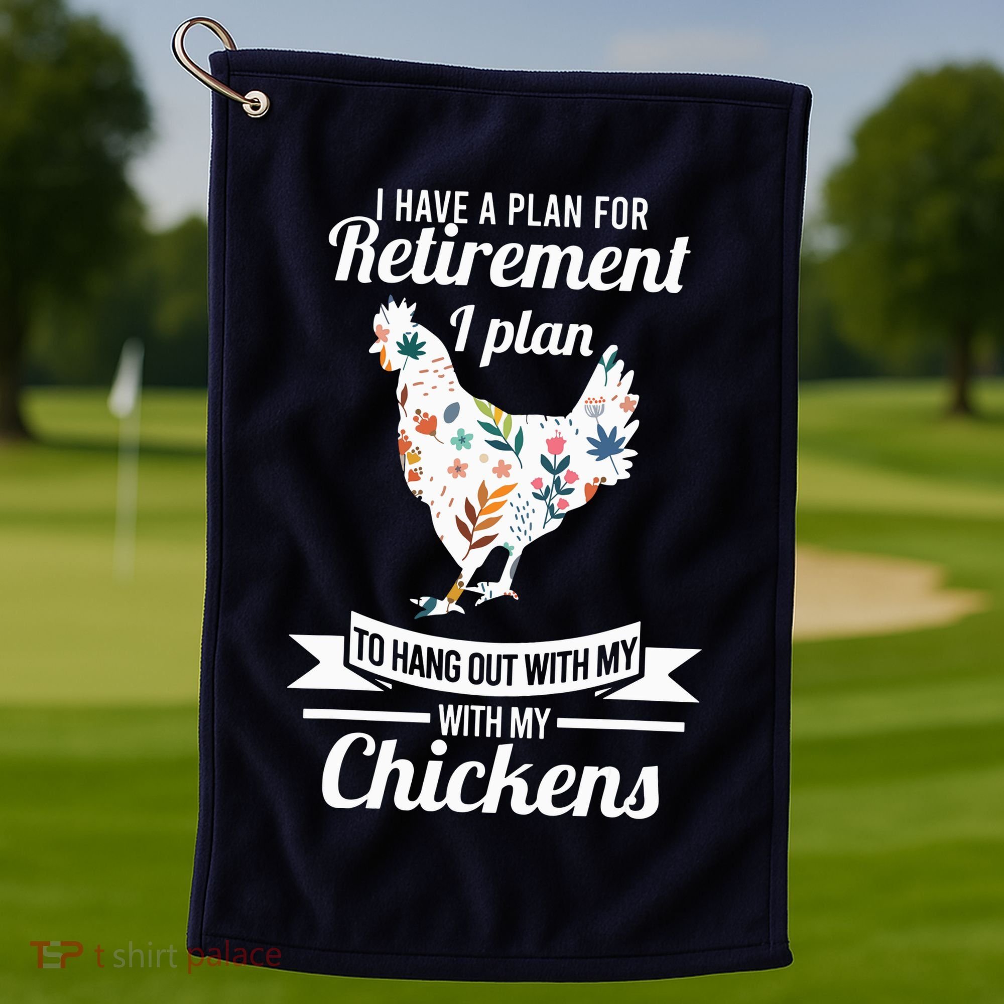 I Have A Plan For Retirement Chicken Farmer Gift Golf Towel