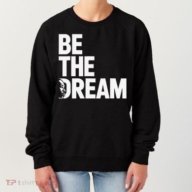 I Have A Dream So Be Funny Gift Women's Sweatshirt