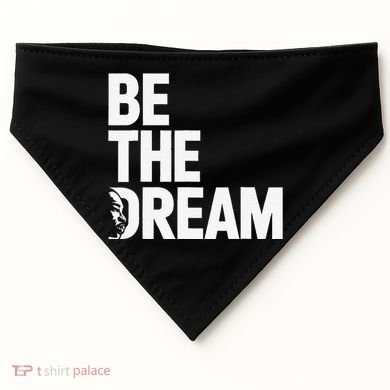I Have A Dream So Be Funny Gift USA-Made Doggie Bandana
