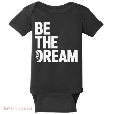 I Have A Dream So Be Funny Gift Baby Bodysuit