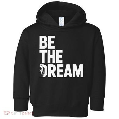 I Have A Dream So Be Funny Gift Toddler Hoodie