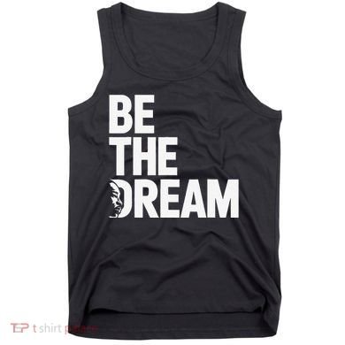 I Have A Dream So Be Funny Gift Tank Top