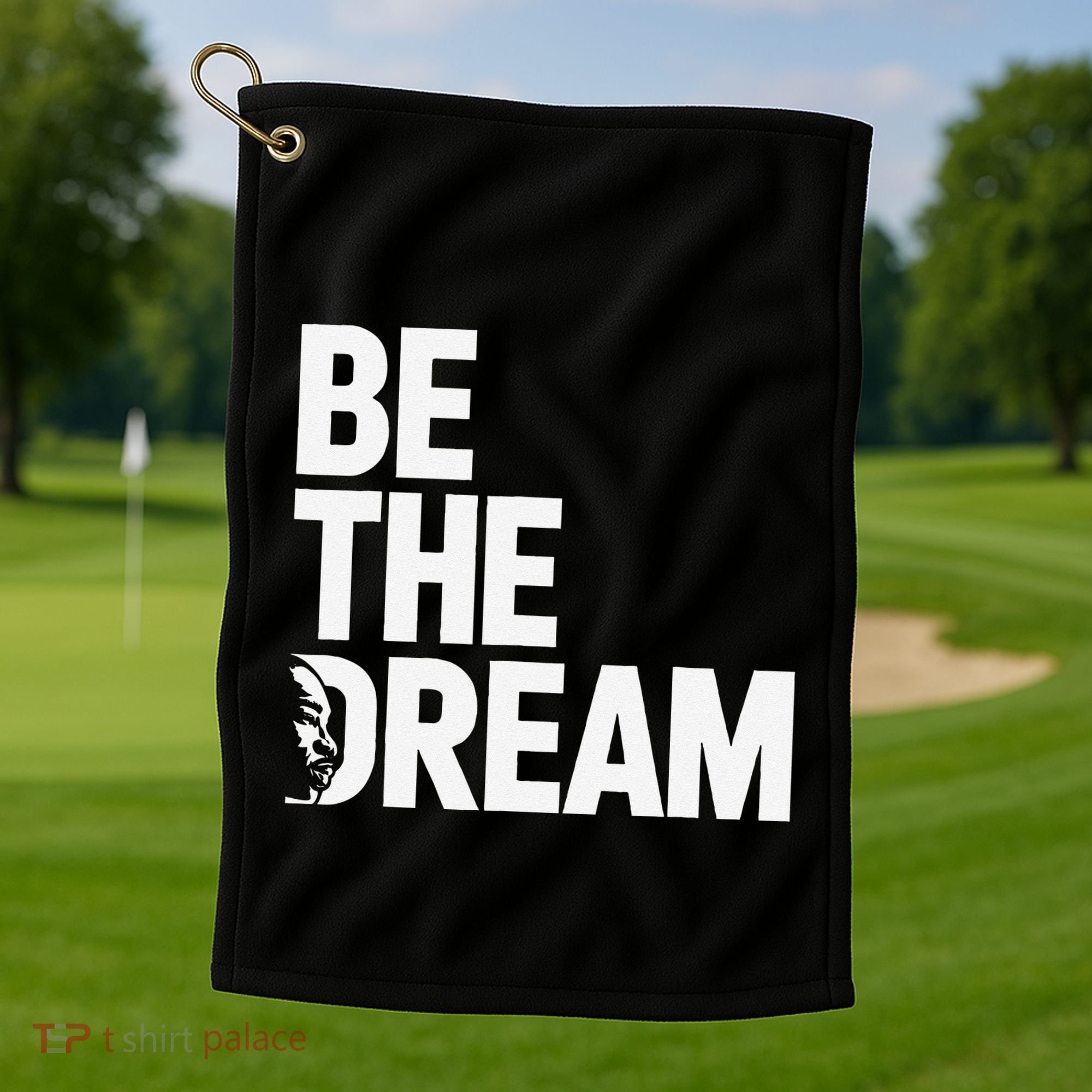 I Have A Dream So Be Funny Gift Golf Towel