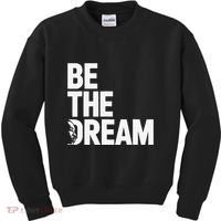 I Have A Dream So Be Funny Gift Kids Sweatshirt thumb 0