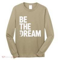 I Have A Dream So Be Funny Gift Long Sleeve Shirt thumb 0