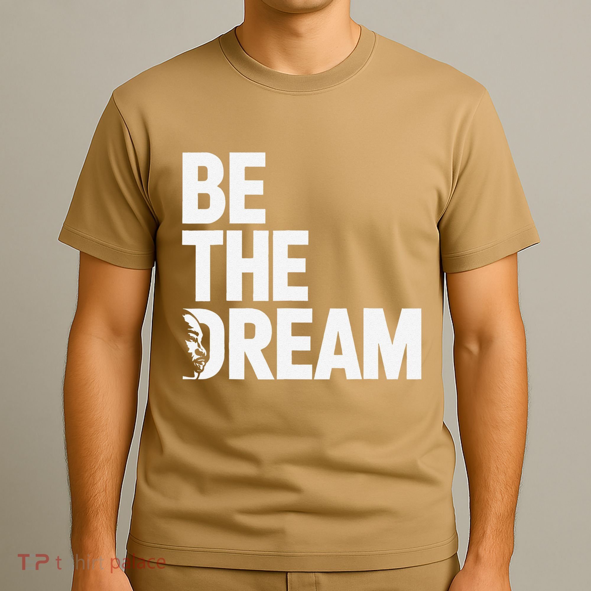 I Have A Dream So Be Funny Gift T-Shirt