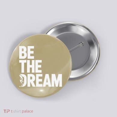 I Have A Dream So Be Funny Gift Button