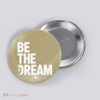 I Have A Dream So Be Funny Gift Button thumb 0