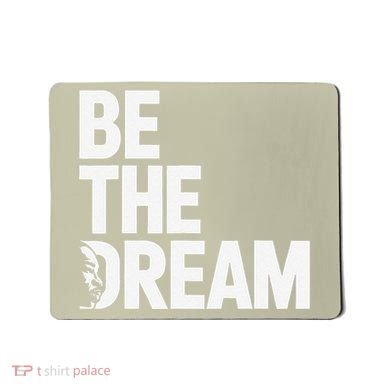 I Have A Dream So Be Funny Gift Mousepad