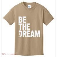 I Have A Dream So Be Funny Gift Kids T-Shirt thumb 0