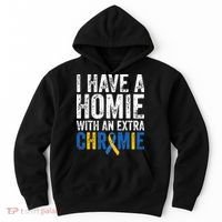 I Have A Homie With An Extra Chromie Down Syndrome Awareness Hoodie thumb 0