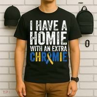 I Have A Homie With An Extra Chromie Down Syndrome Awareness T-Shirt thumb 6