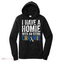 I Have A Homie With An Extra Chromie Down Syndrome Awareness Women's Hoodie thumb 0