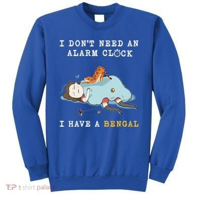 I Have A Bengal Funny Cat Wake Me Up Gift Sweatshirt