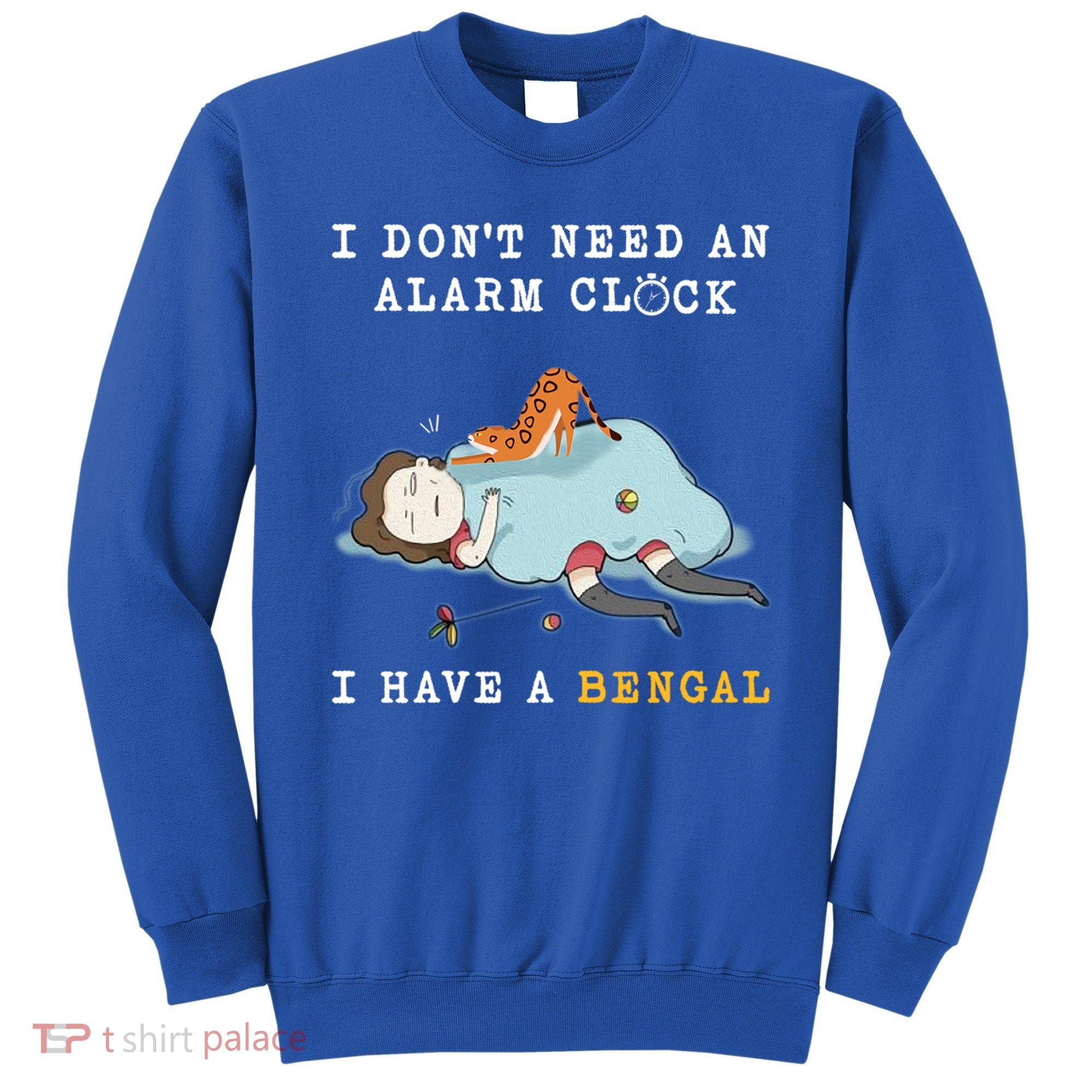 I Have A Bengal Funny Cat Wake Me Up Gift Sweatshirt