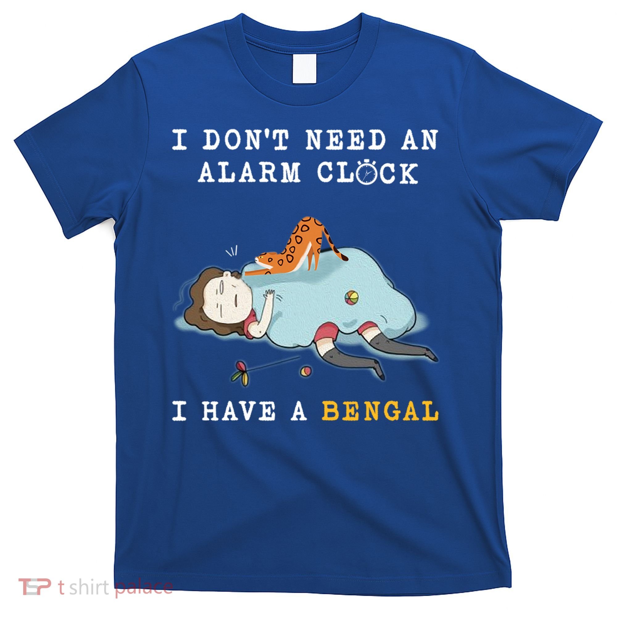 I Have A Bengal Funny Cat Wake Me Up Gift T-Shirt
