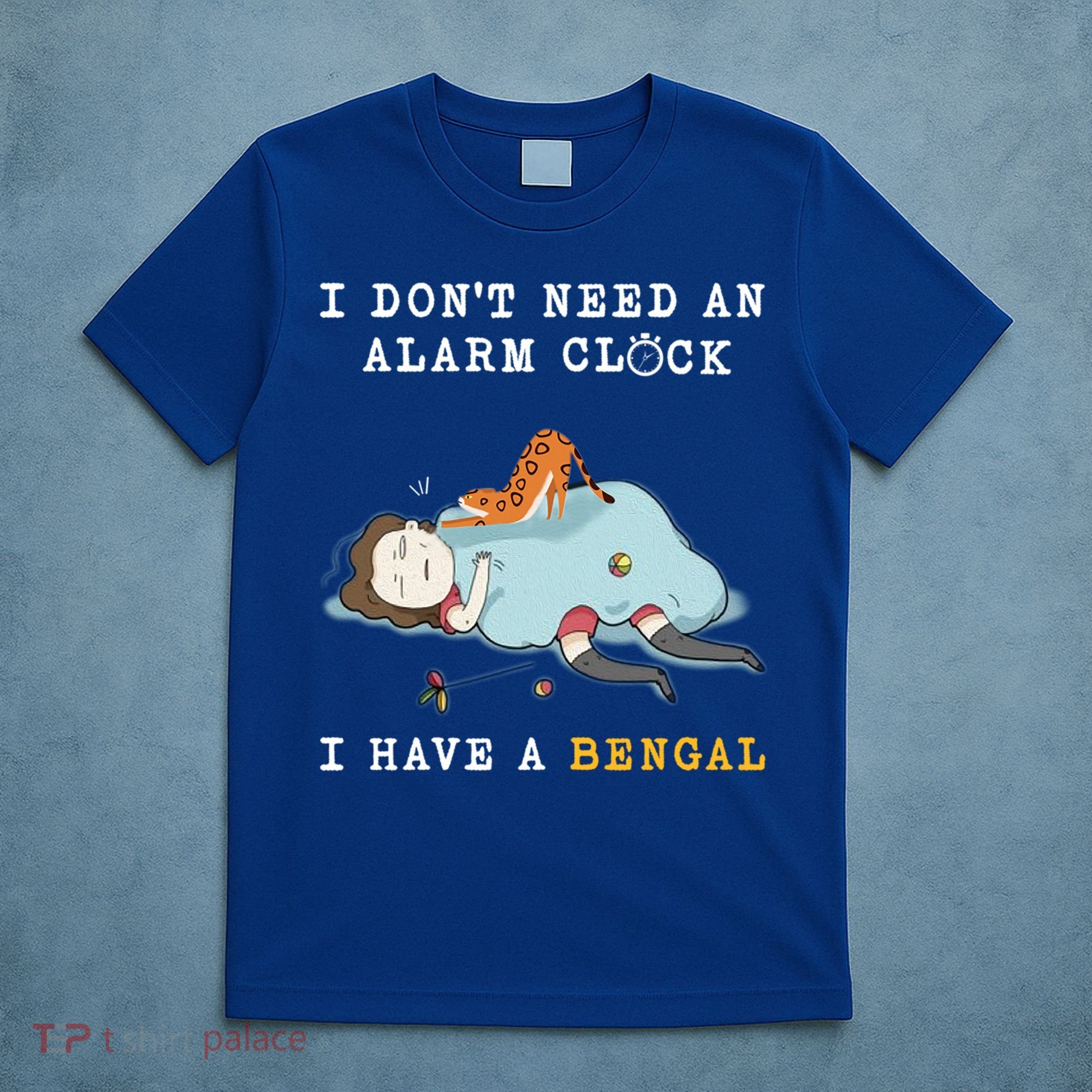 I Have A Bengal Funny Cat Wake Me Up Gift T-Shirt