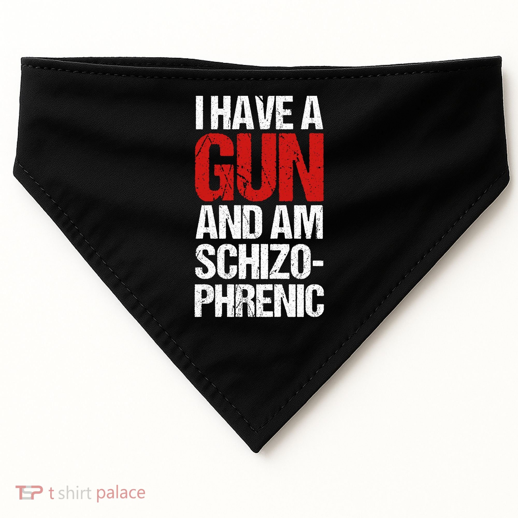I Have A Gun And Am Schizophrenic USA-Made Doggie Bandana