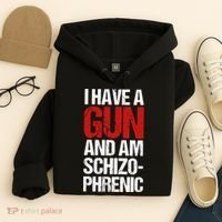 I Have A Gun And Am Schizophrenic Hoodie thumb 4