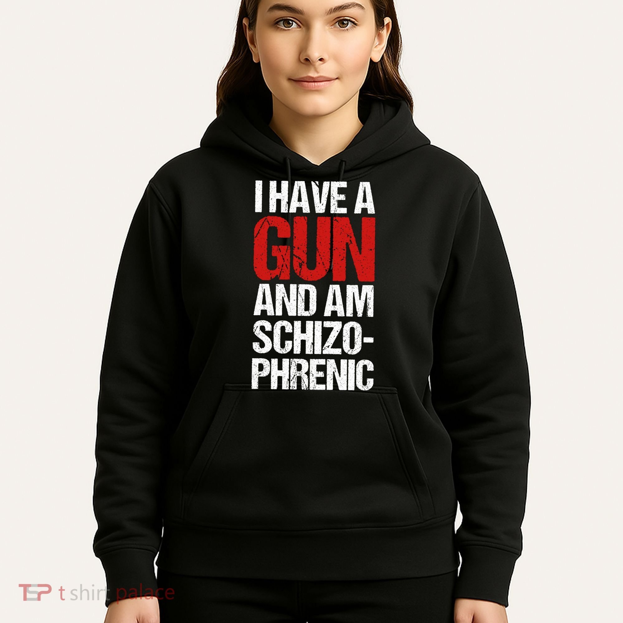 I Have A Gun And Am Schizophrenic Hoodie