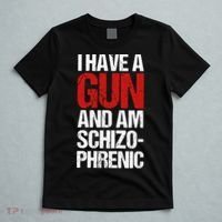 I Have A Gun And Am Schizophrenic T-Shirt thumb 5