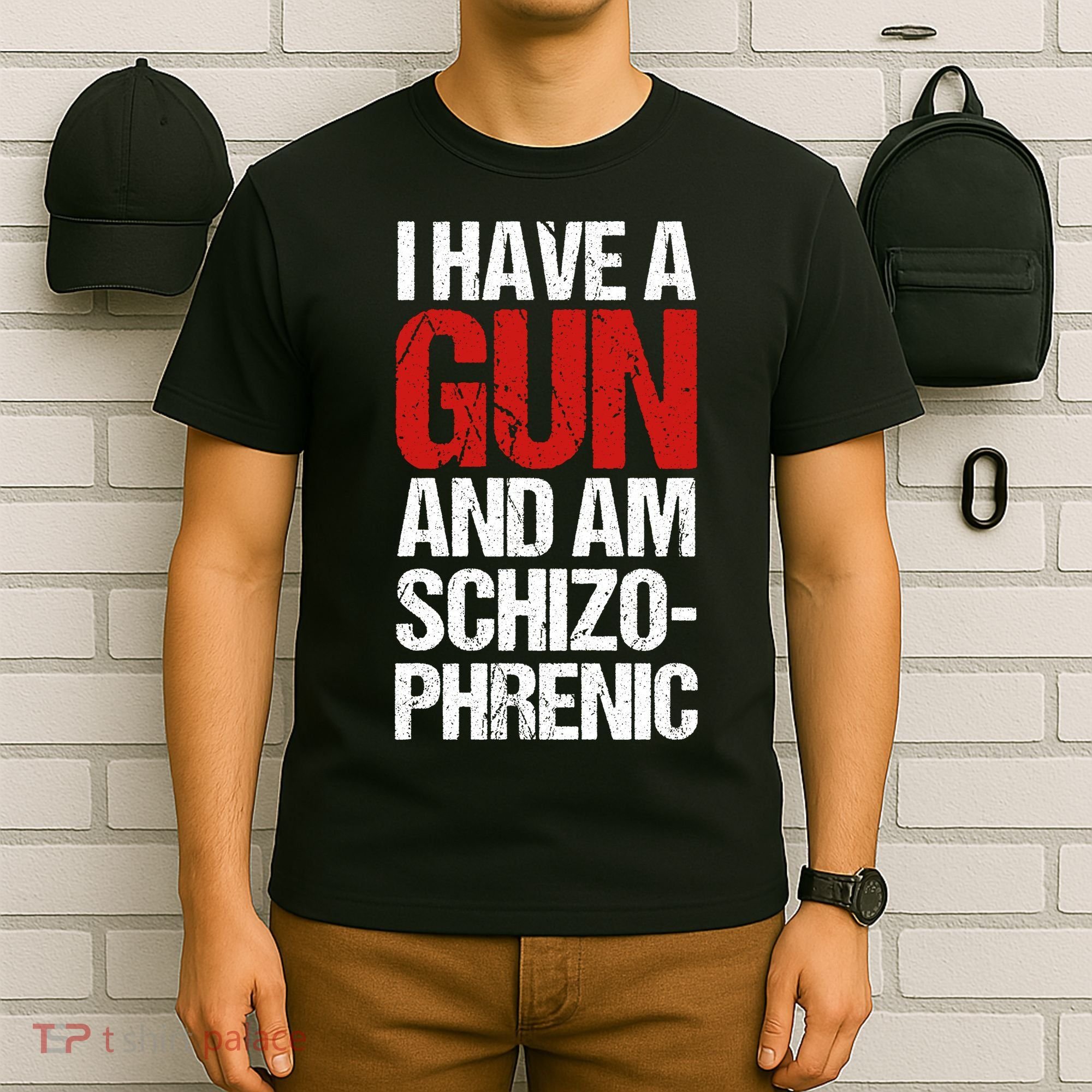 I Have A Gun And Am Schizophrenic T-Shirt