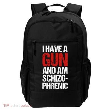 I Have A Gun And Am Schizophrenic Backpack