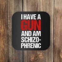 I Have A Gun And Am Schizophrenic Coaster thumb 0