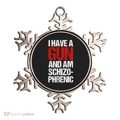 I Have A Gun And Am Schizophrenic Ornament