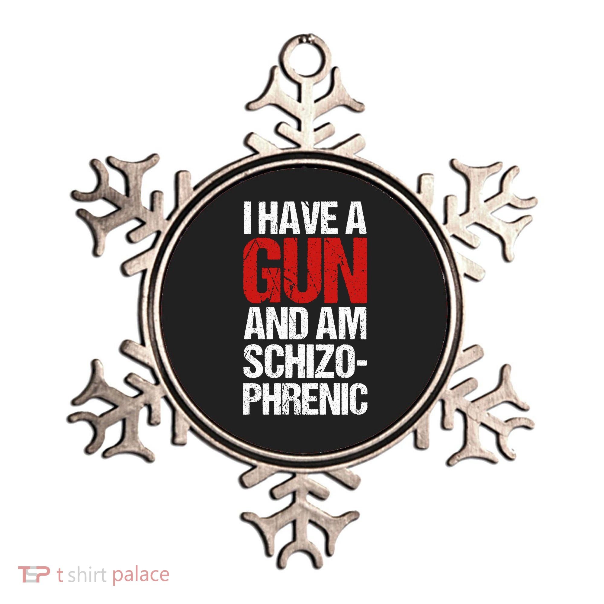 I Have A Gun And Am Schizophrenic Ornament
