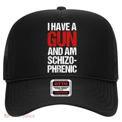I Have A Gun And Am Schizophrenic Hat