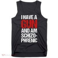 I Have A Gun And Am Schizophrenic Tank Top thumb 0