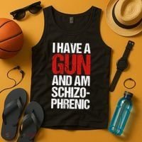 I Have A Gun And Am Schizophrenic Tank Top thumb 4