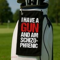 I Have A Gun And Am Schizophrenic Golf Towel thumb 2
