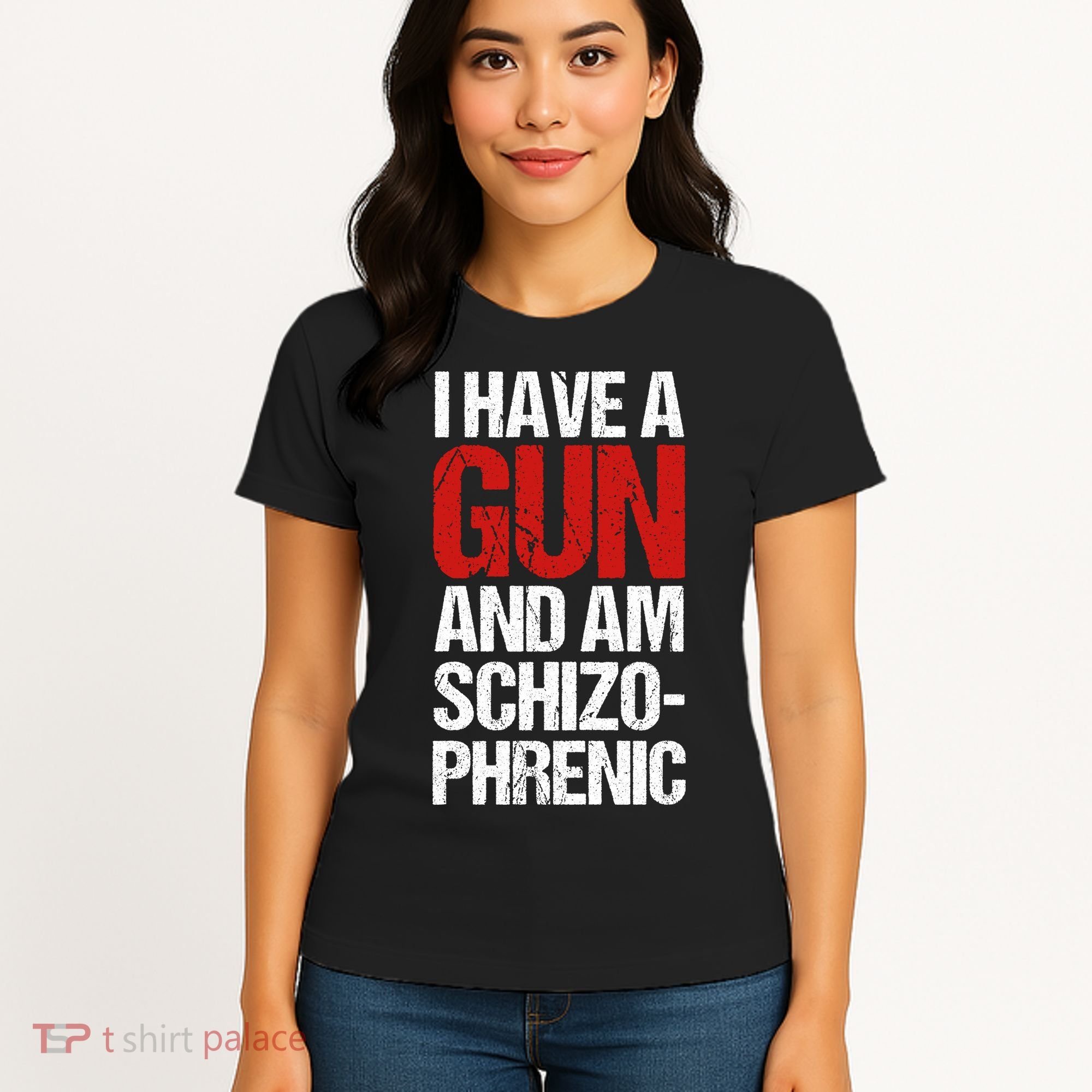 I Have A Gun And Am Schizophrenic Women's T-Shirt