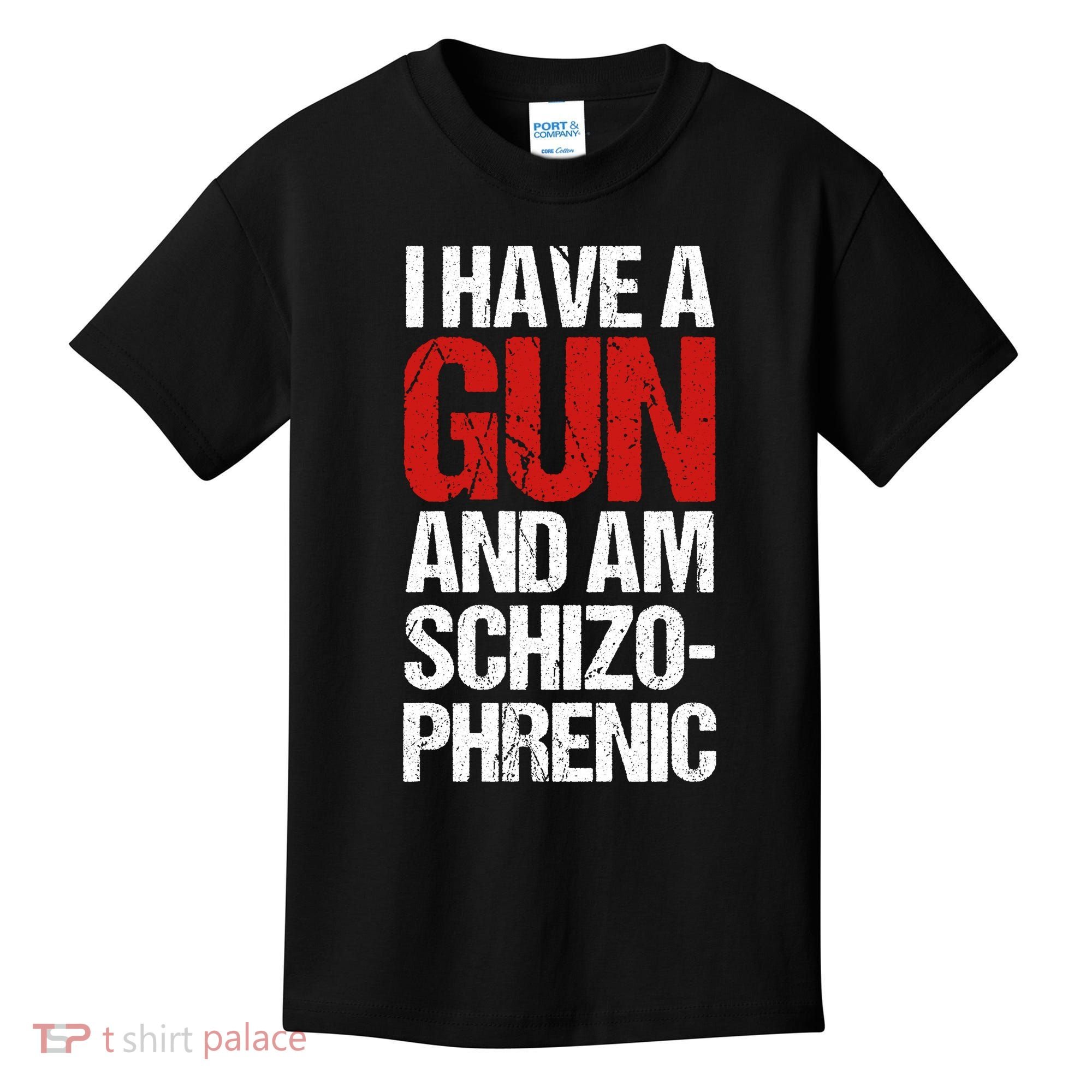 I Have A Gun And Am Schizophrenic Kids T-Shirt