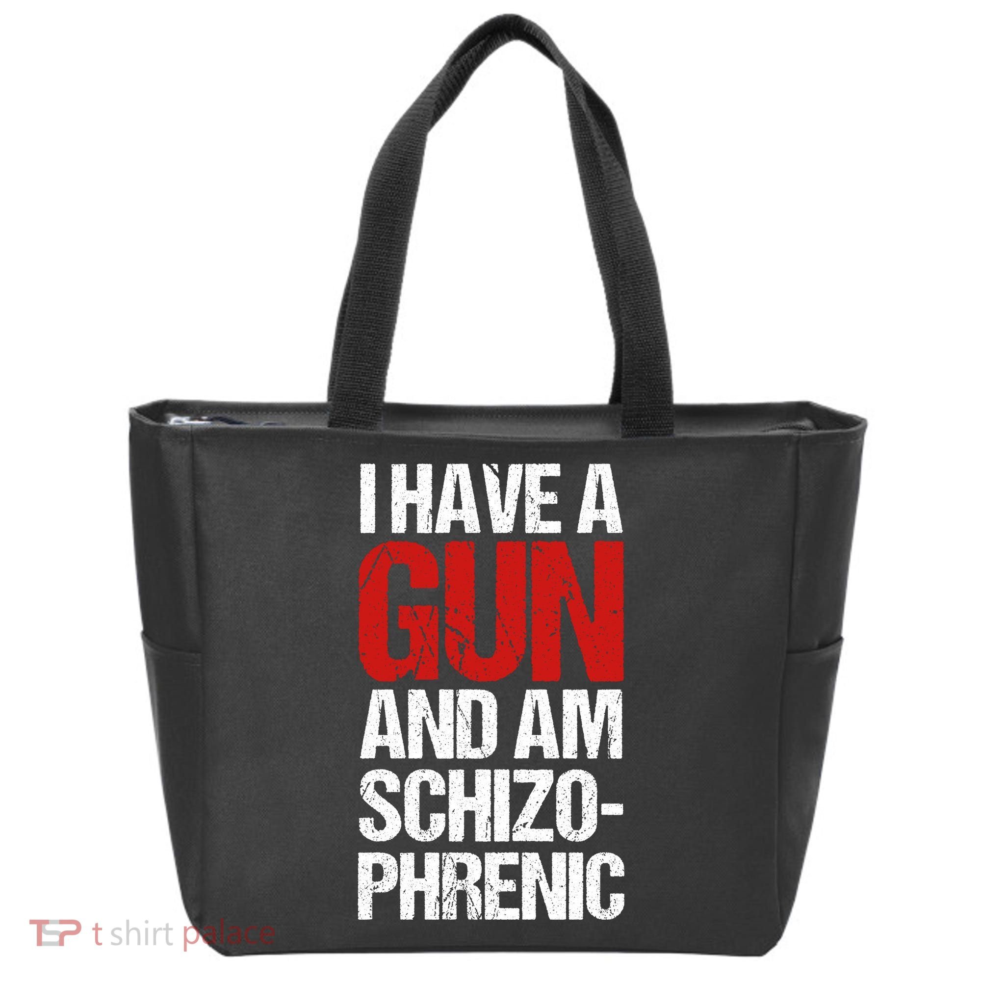 I Have A Gun And Am Schizophrenic Tote Bag