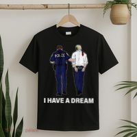 I Have A Dream Funny Trump Police Saying Women T-Shirt thumb 2