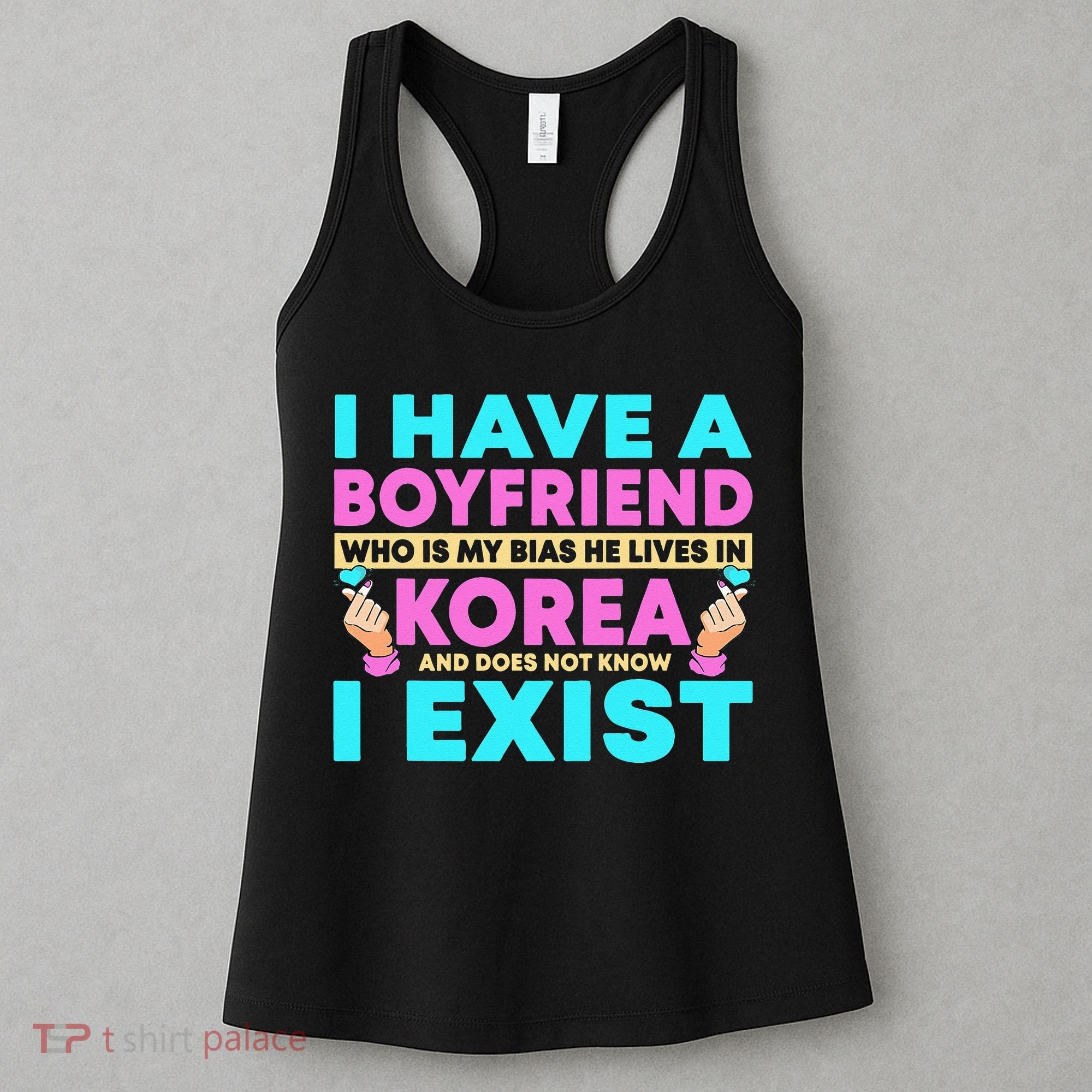 I Have A Boyfriend Who Is My Bias Korean Kdrama Kpop Lover Women's Tank Top