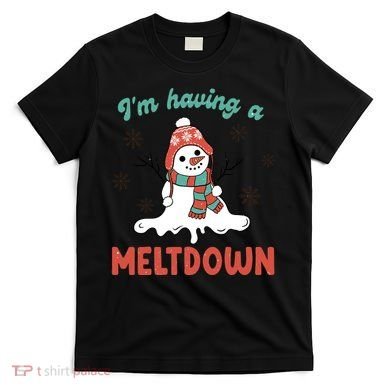 I'm Having A Meltdown Retro Christmas Snowman Gift T-Shirt
