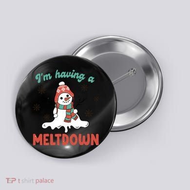 I'm Having A Meltdown Retro Christmas Snowman Gift Button