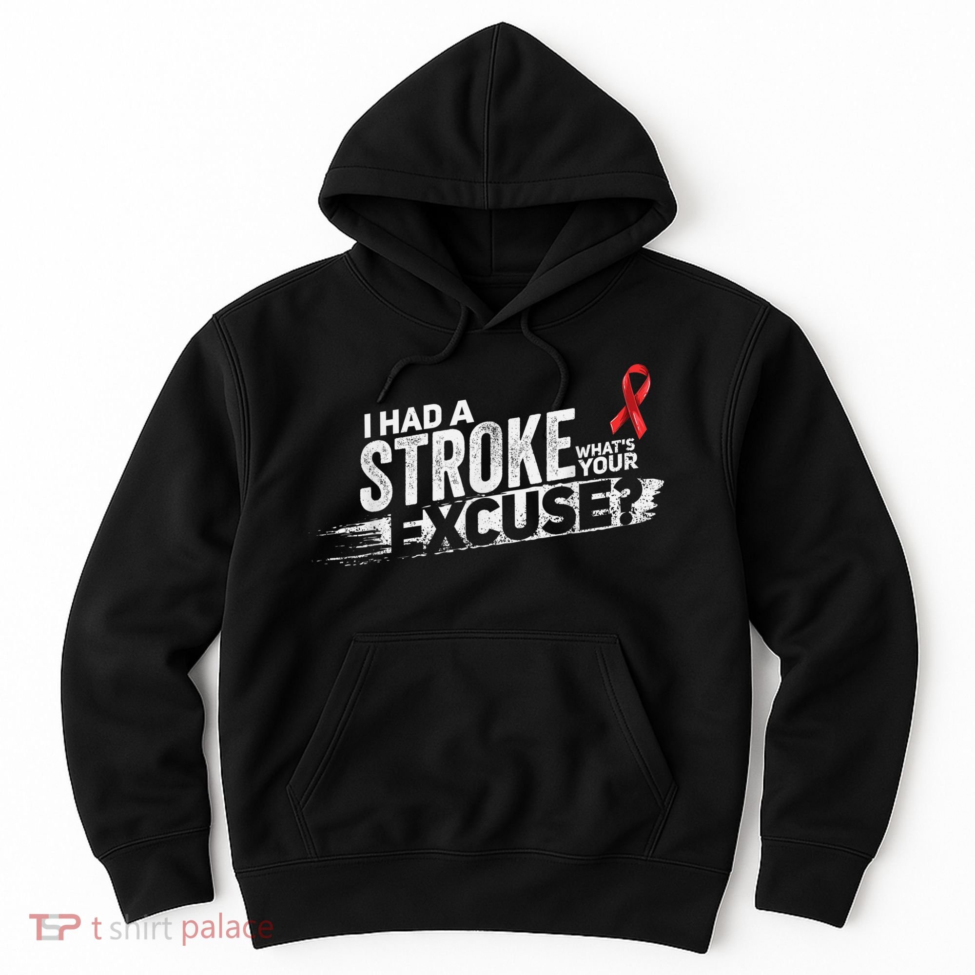 I Had A Stroke Whats Your Excuse Funny Stroke Survivor Hoodie