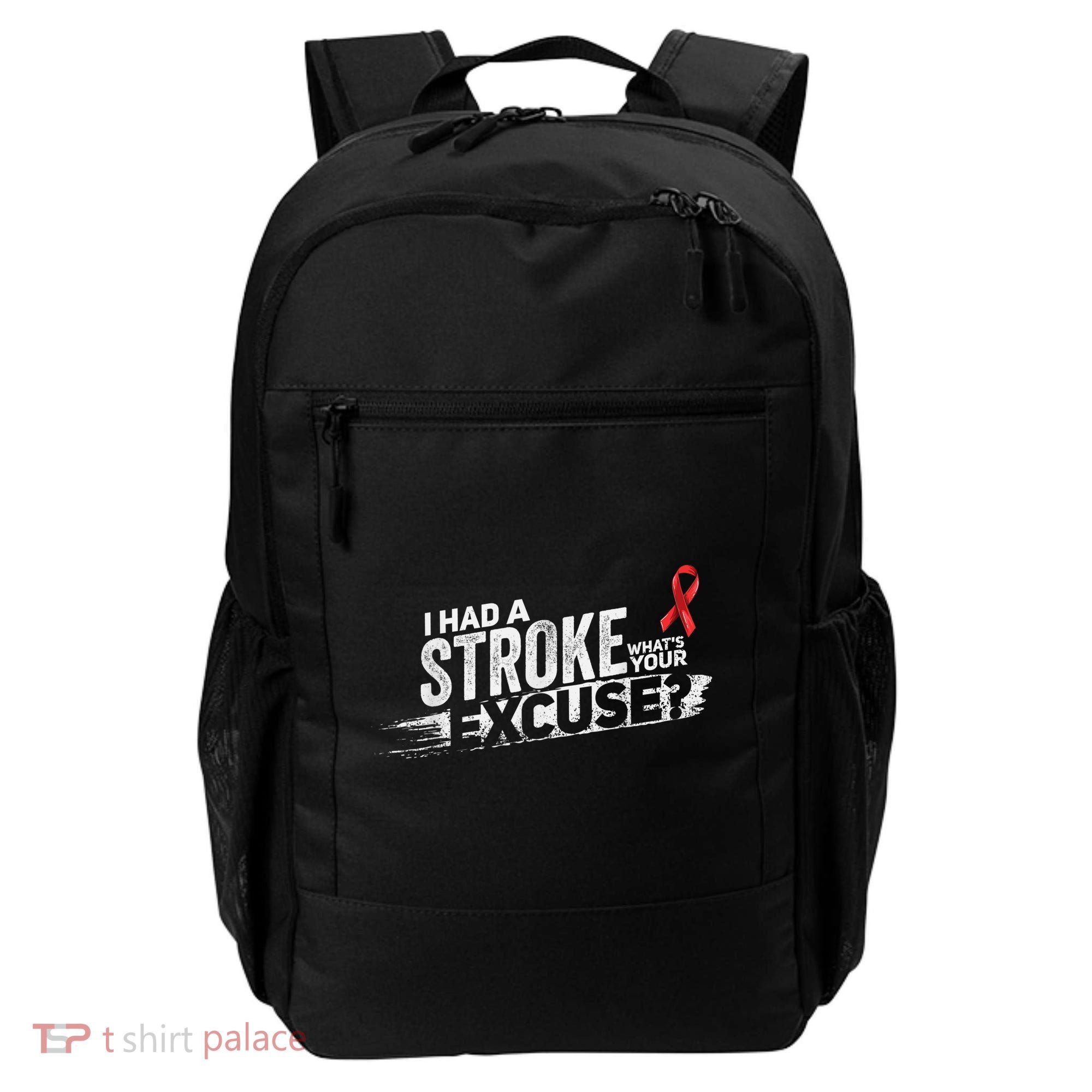 I Had A Stroke Whats Your Excuse Funny Stroke Survivor Backpack